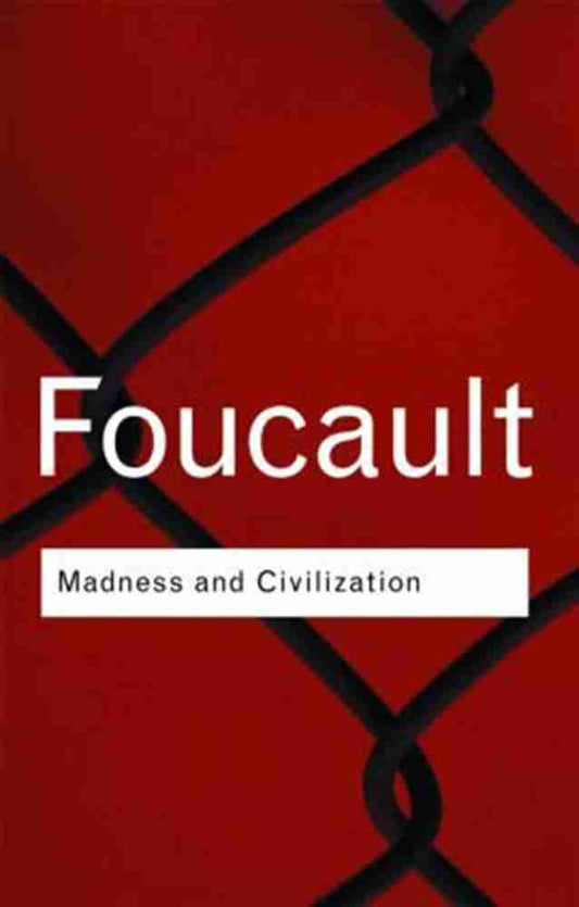 Madness and Civilization By Michel Foucault