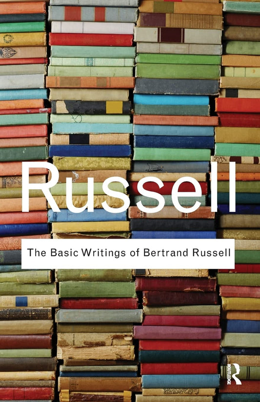 The Basic Writings of Bertrand Russell i By Bertrand Russell