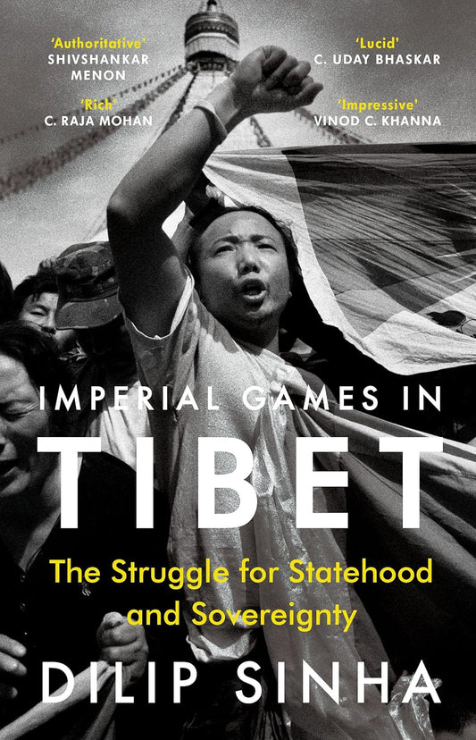 Imperial Games in Tibet By Dilip Sinha