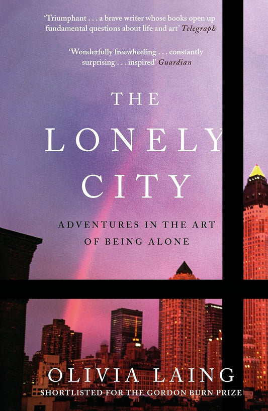 The Lonely City By Olivia Laing