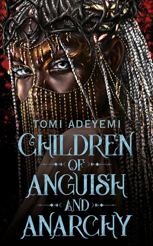 Children of Anguish and Anarchy By Tomi Adeyemi