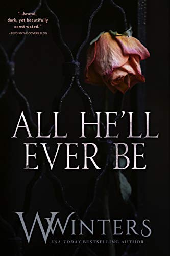 All He'll Ever Be By W R Watkins