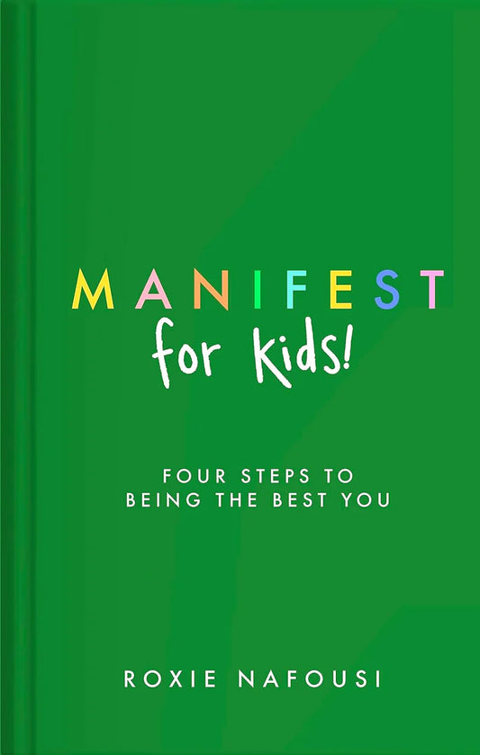 Manifest for Kids by Roxie Nafousi