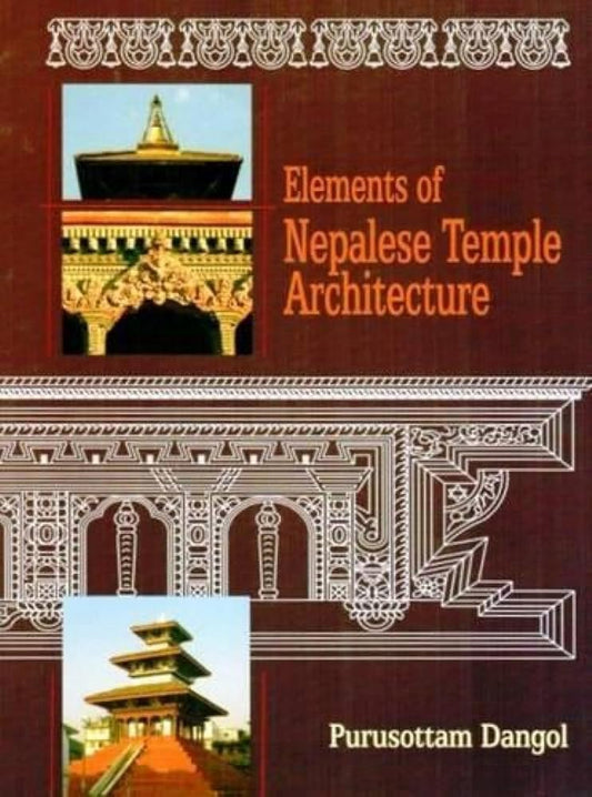 Elements of Nepalese Temple Architecture (HB) By Purusottam Dangol