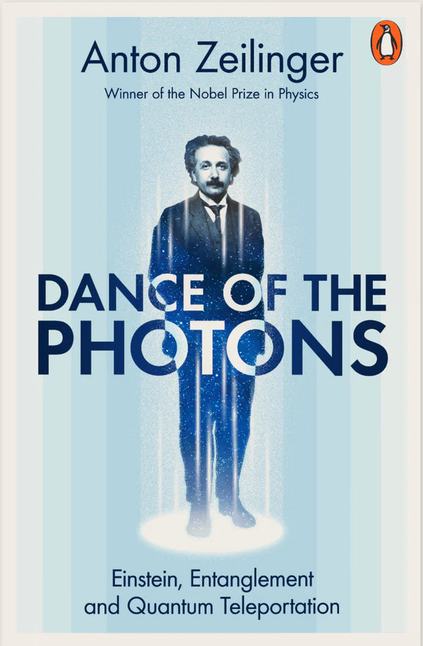 Dance of the Photons By Anton Zeilinger