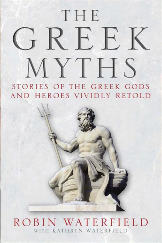 The Greek Myths by Robin Waterfiled