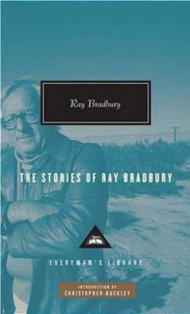 Stories Of Ray Bradbury By Ray Bradbury , Christopher Buckley (Foreword)