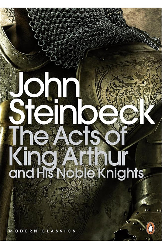 The Acts of King Arthur By John Steinbeck