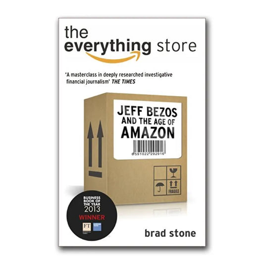 The Everything Store: Jeff Bezos and the Age of Amazon By Brad Stone