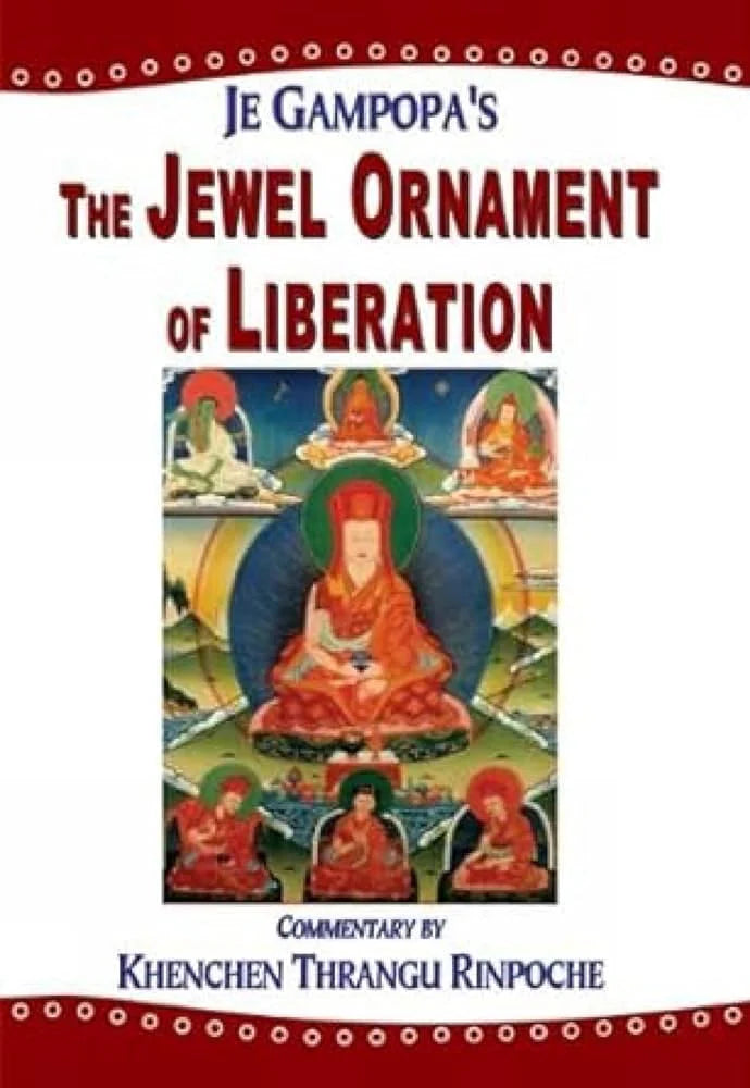 The Jewel Ornament Of Liberation By Jé Gampopa , Khenchen Thrangu Rinpoche