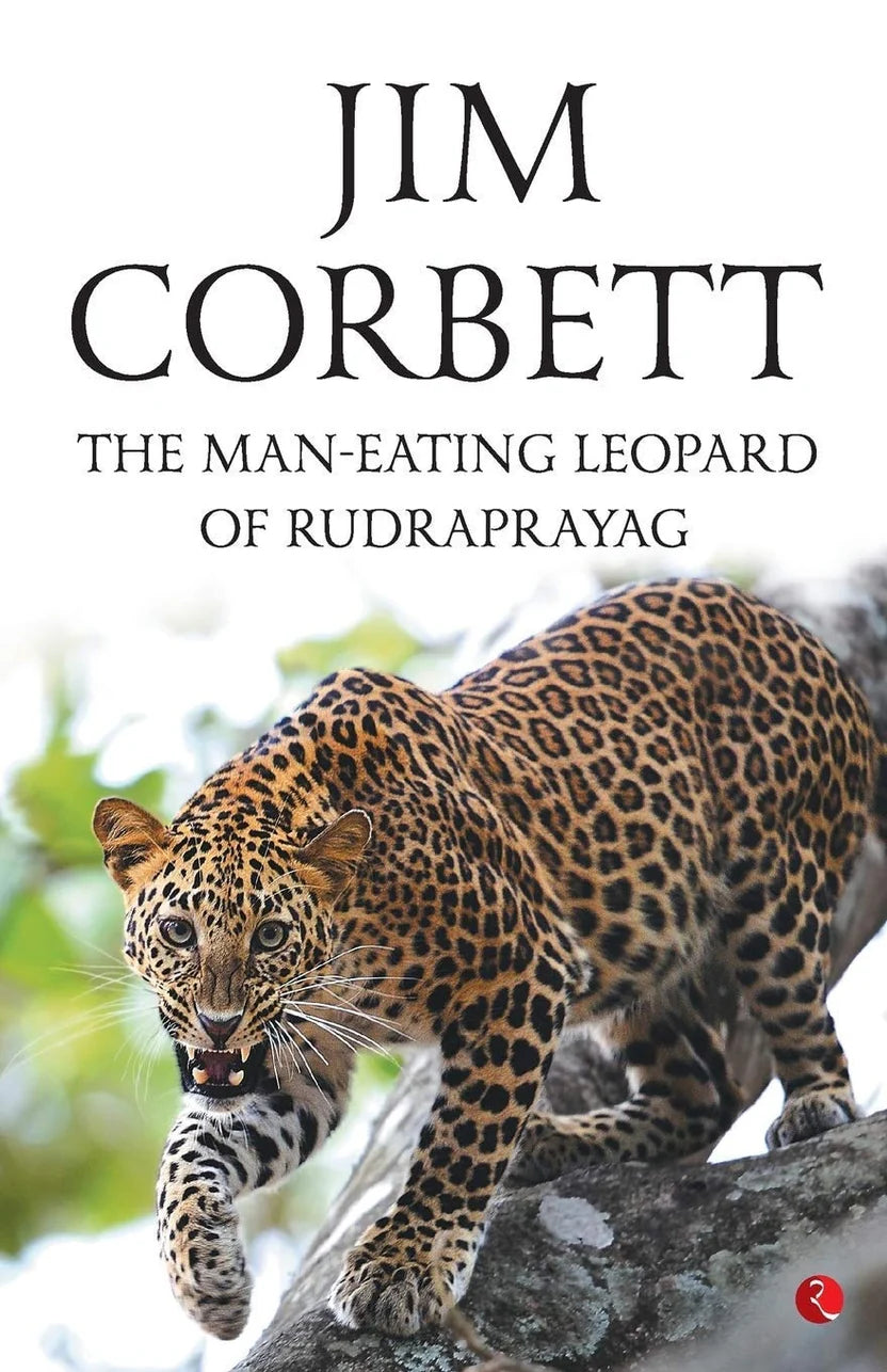 The Man Eating Leopard Of Rudraprayag By Jim Corbett