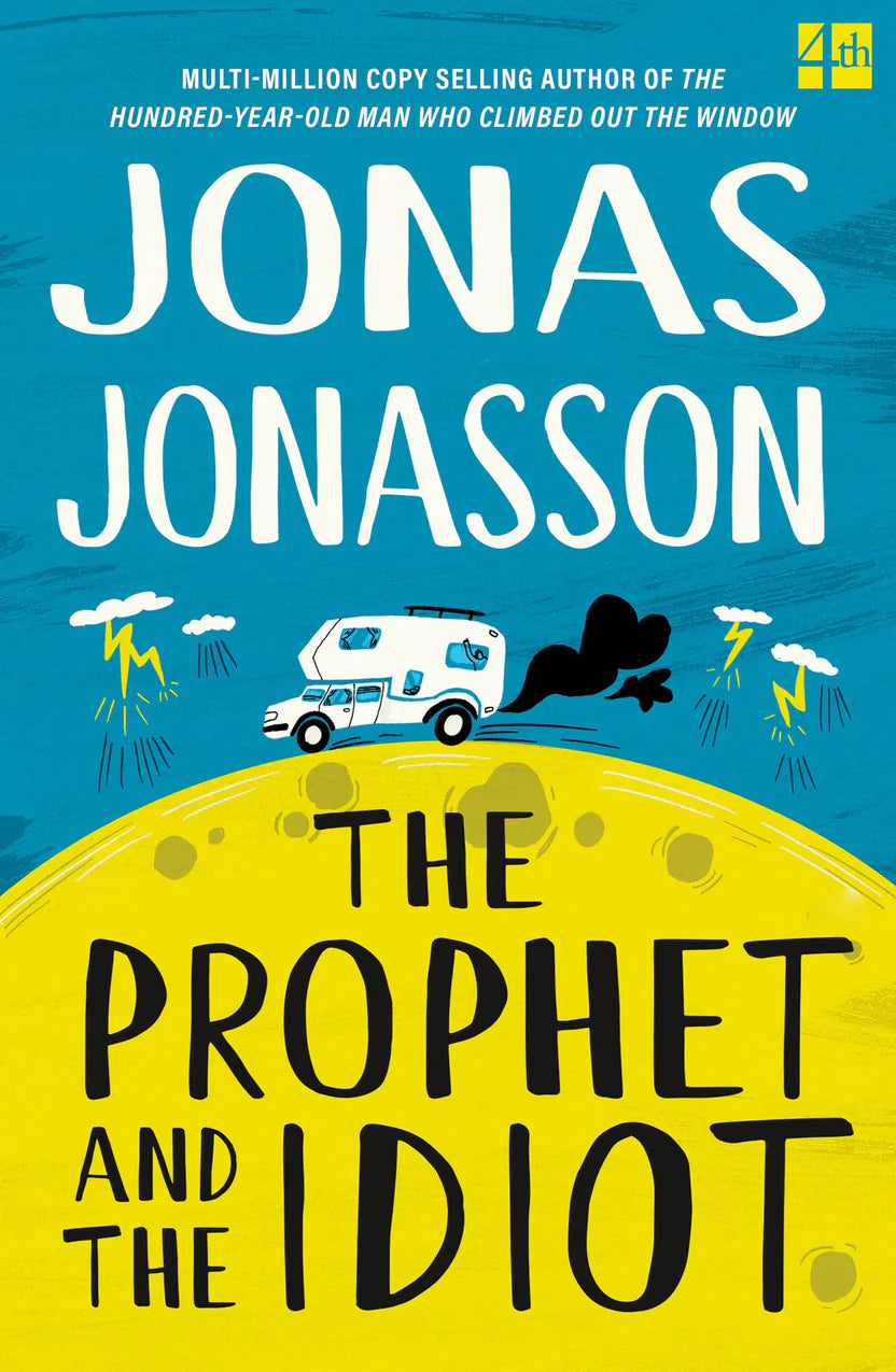 The Prophet and the Idiot By Jonas Jonasson