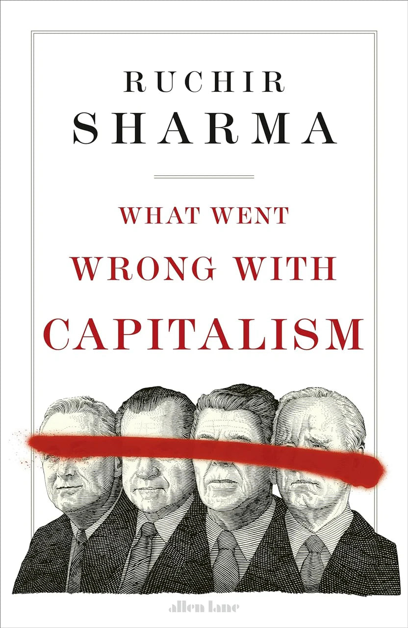 What Went Wrong With Capitalism By Ruchir Sharma