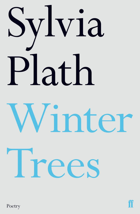 Winter Trees: Faber Poetry By Sylvia Plath