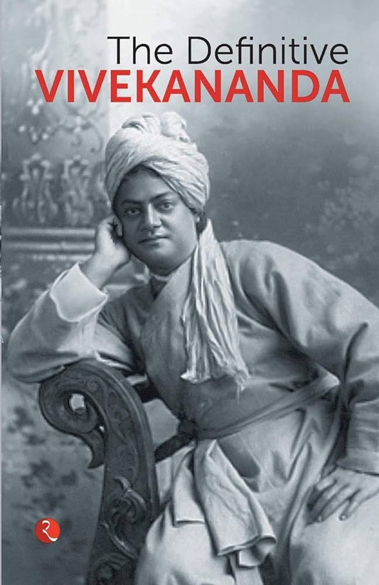 The Definitive Vivekananda Swami Vivekananda