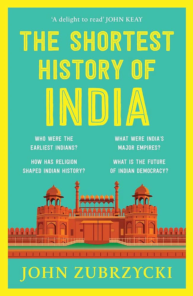 The Shortest History of India By John Zubrzycki