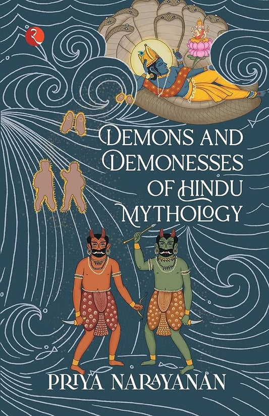 Demons and Demonesses of Hindu Mathology By Priya Narayanan