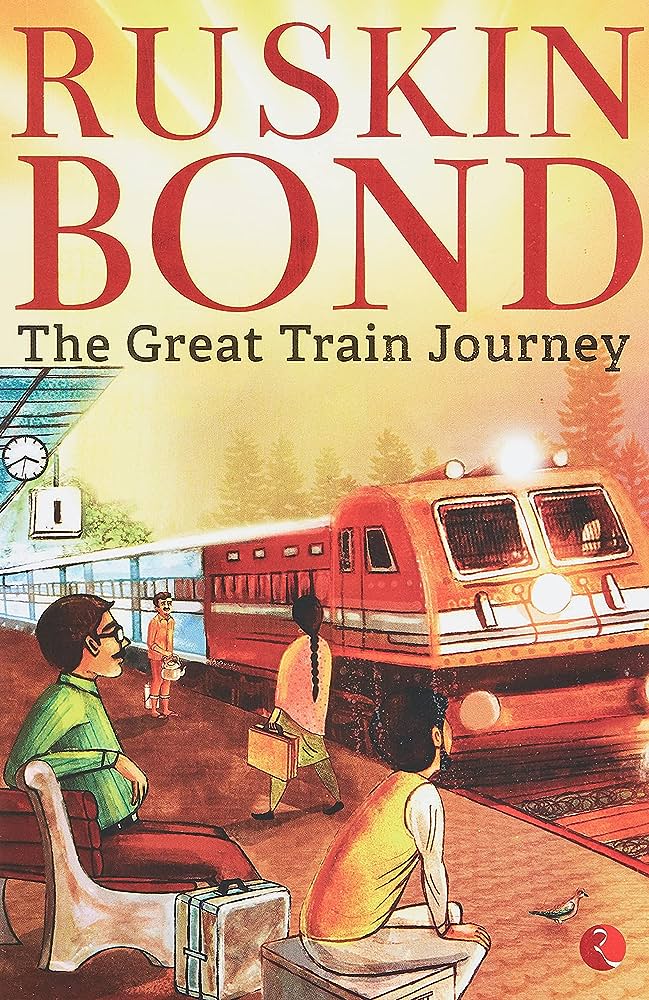 The Great Train Journey By Ruskin Bond