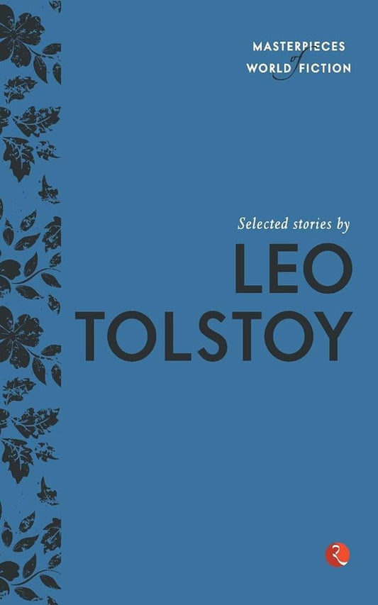 Selected Stories by Leo Tolstoy By Leo Tolstoy
