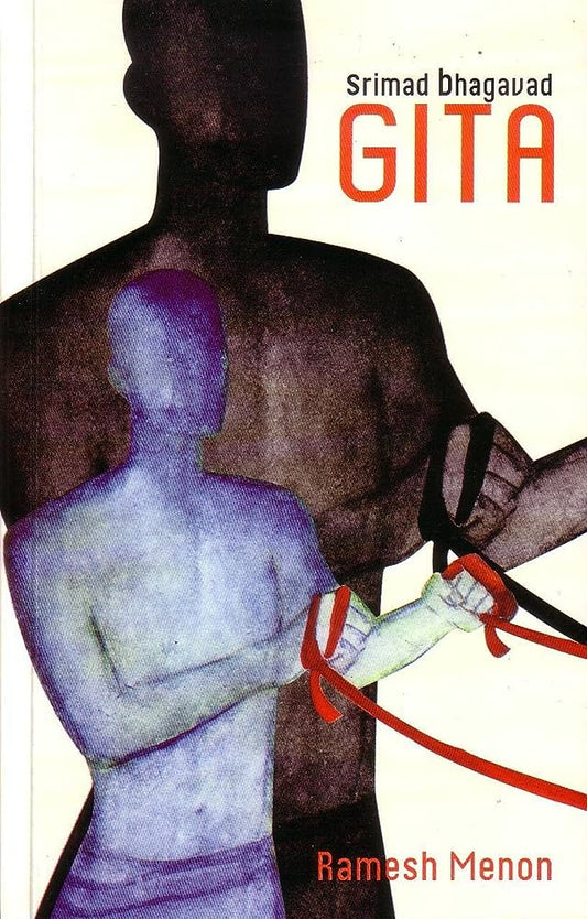 Srimad Bhagavad Gita By Ramesh Menon