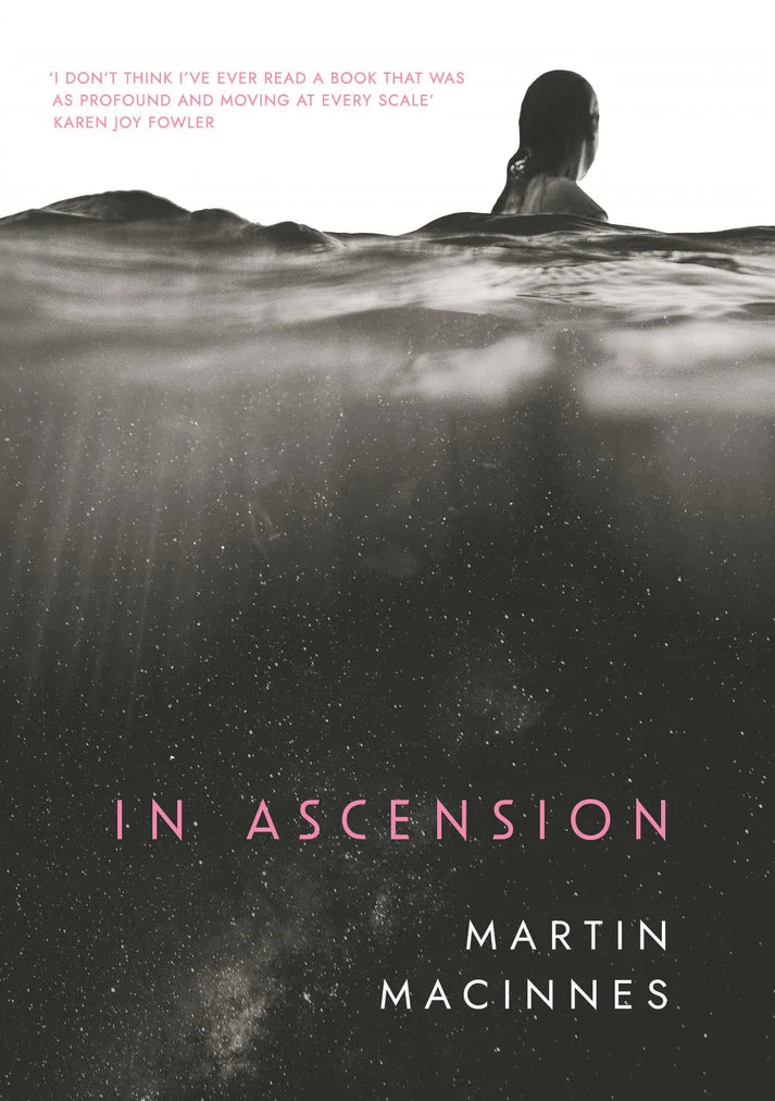 In Ascension By Martin MacInnes From the winner of a Somerset Maugham Award, the Scottish Book Trust New Writers Award and a Manchester Fiction Prize.