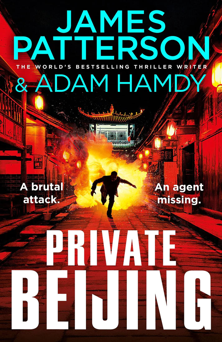 Private Beijing By James Patterson Adam Hamdy From the author of Alex Cross, the Women’s Murder Club, Michael Bennett, and Maximum Ride