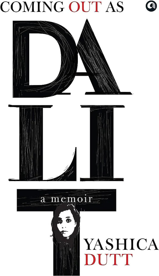 Coming Out As Dalit A Memoir (Hardcover) By Yashica Dutt