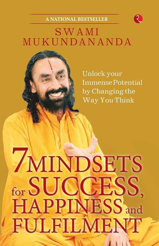 7 MINDSETS FOR SUCCESS, HAPPINESS AND FULFILMENT By Swami Mukundananda