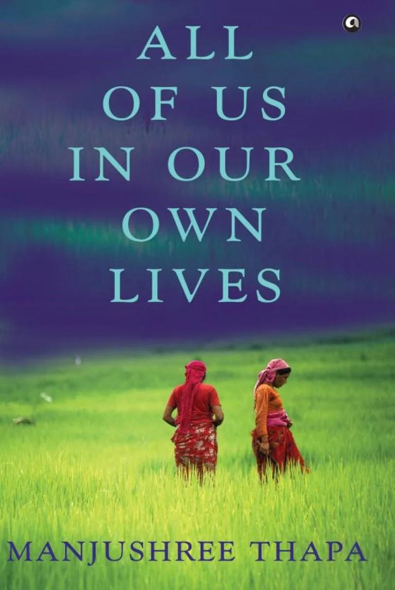All of Us in Our Own Lives By Manjushree Thapa