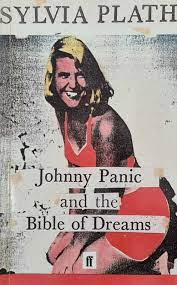 Johnny Panic And Bible Dreams By Sylvia Plath