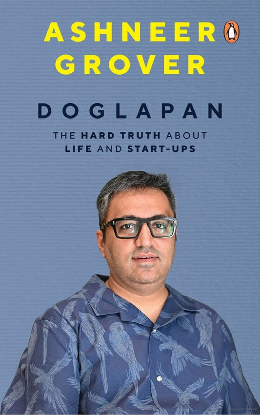 Doglapan: The Hard Truth about Life and Start-Ups Book by Ashneer Grover