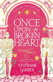 Once upon a broken heart by Stephanie Garber