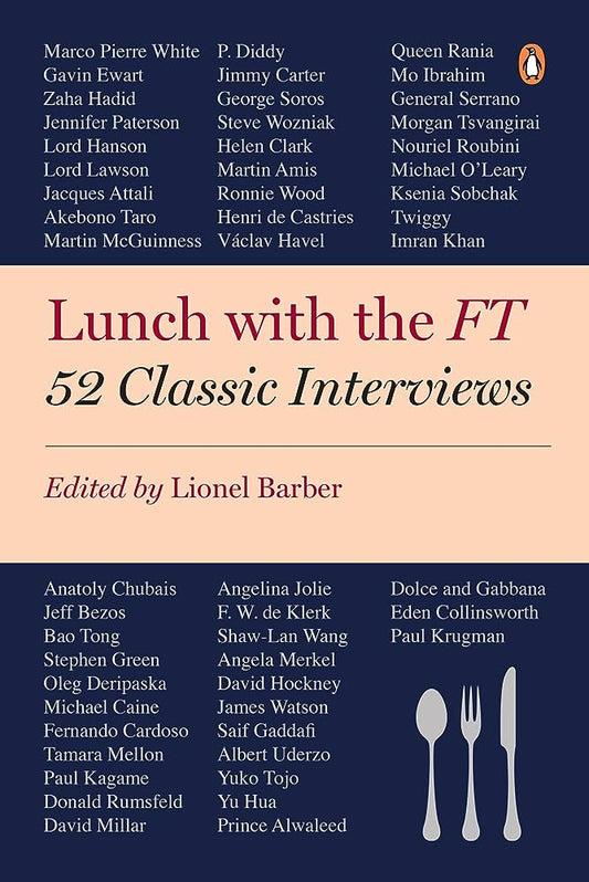 Lunch with the FT By Lionel Barber