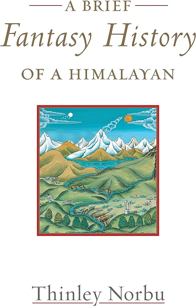 A Brief Fantasy History of a Himalayan Hardcover By Thinley Norbu