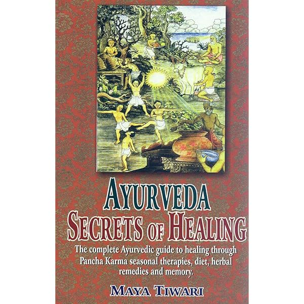 Ayurveda: Secrets of Healing: The complete Ayurvedic guide By Maya Tiwari