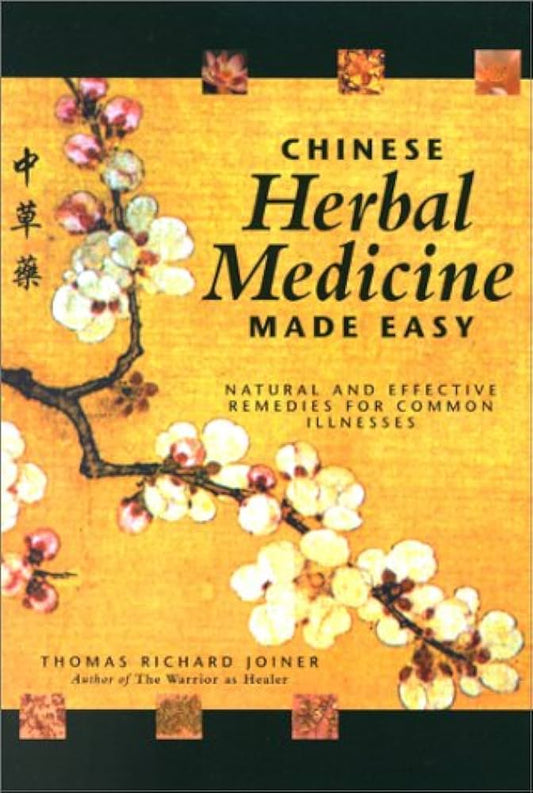 Chinese Herbal Medicine Made Easy By Thomas Richard Joiner