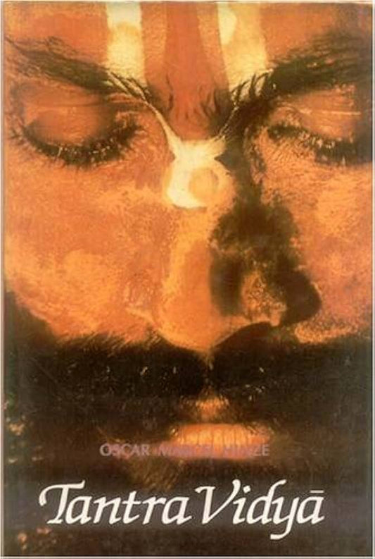 Tantra Vidya: Based on Archaic Astronomy and Tantric Yoga By Oscar Marcel Hinze V. M. Bedekar