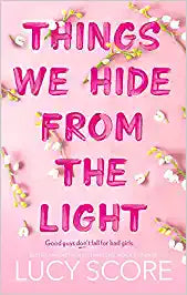Things We Hide From The Light: the unforgettable sequel to global bestseller Things We Never Got Over (Knockemout Series)  By Lucy Score