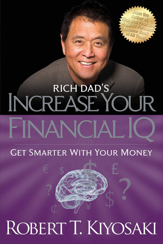 Rich Dad's Increase Your Financial IQ: Get Smarter with Your Money By Kiyosaki Robert T.