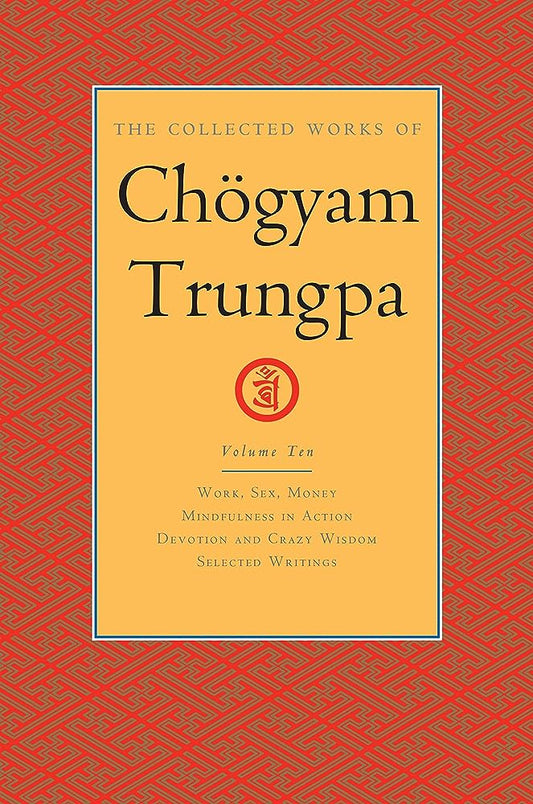 The Collected Works of Chögyam Trungpa, Volume 10 By Chögyam Trungpa