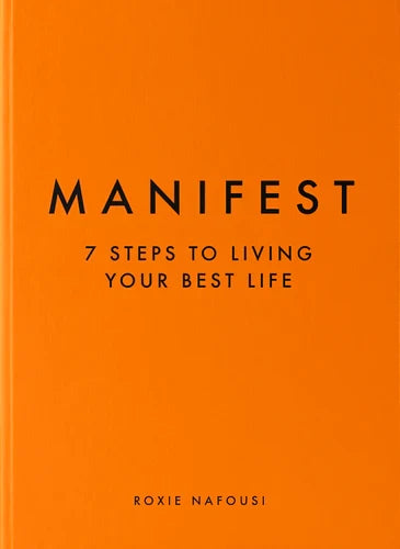 Manifest: 7 Steps to Living Your Best Life By Roxie Nafousi