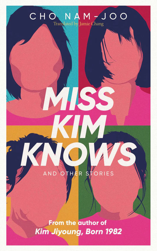 Miss Kim Knows And Other Stories by Cho Nam-Joo Jamie Chang (Translator)