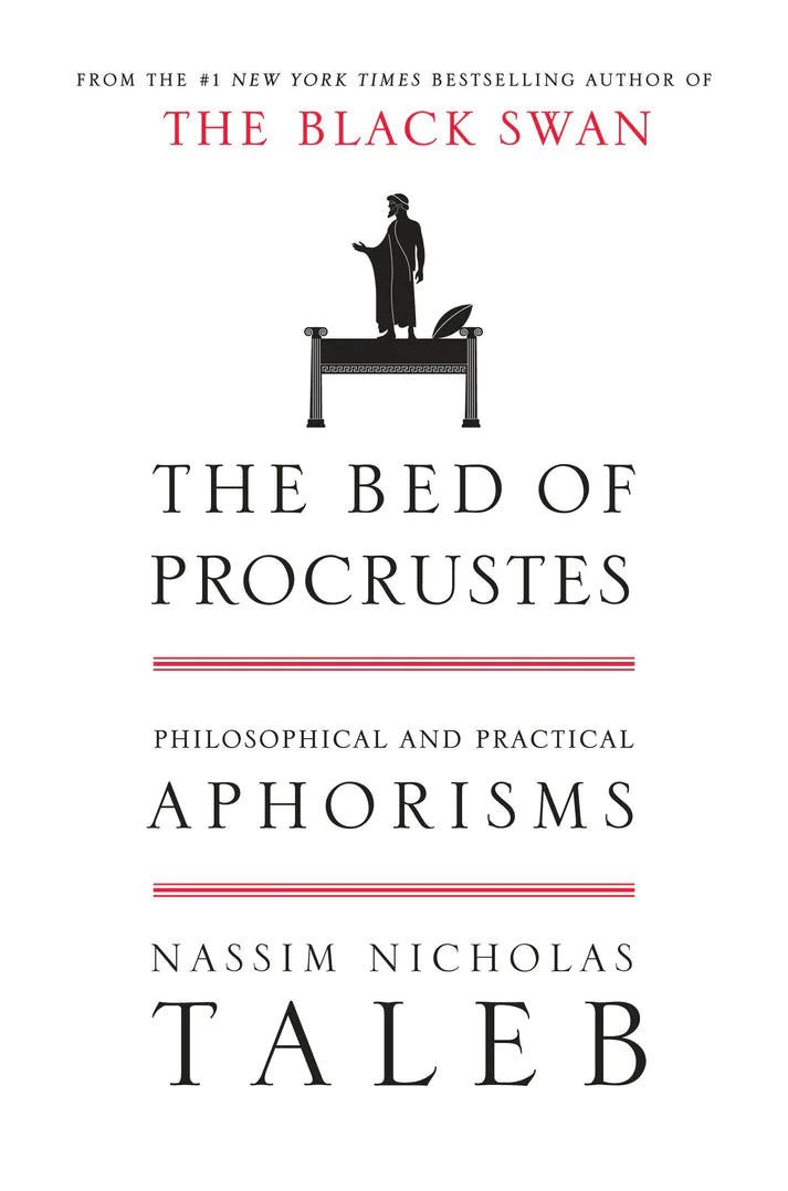 The Bed of Procrustes: Philosophical and Practical Aphorisms By Nassim Nicholas Taleb