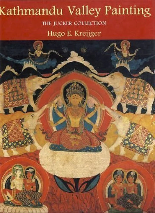 Kathmandu Valley Painting: The Jucker Collection Hardcover By Hugo E. Kreijger