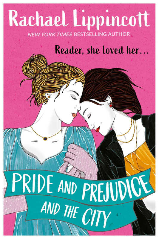Pride and Prejudice and the City By Rachael Lippincott The New York Time's bestseller from coauthor of Five Feet Apart