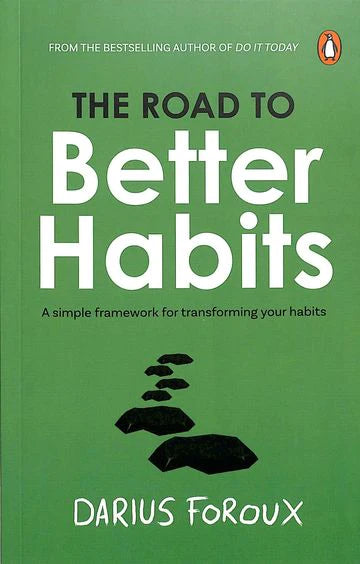 Road To Better Habits By Darius Foroux
