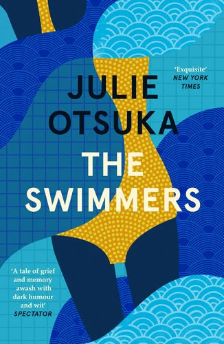 The Swimmers By Julie Otsuka Winner of the Andrew Carnegie Medal for Excellence in Fiction