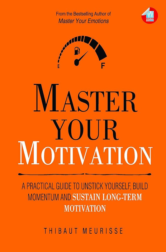 Master your Motivation By Thibaut Meurisse