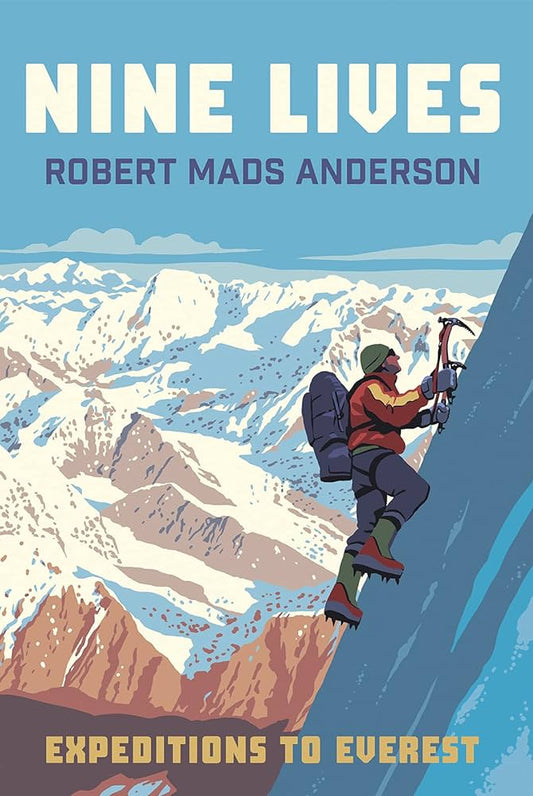 Nine Lives: Expeditions to Everest By Robert Mads Anderson