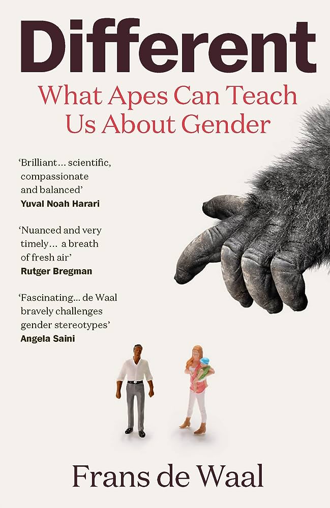 Different: What Apes Can Teach Us About Gender By Frans De Waal